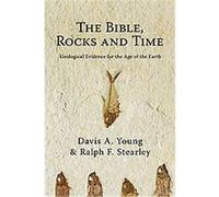 The Bible, Rocks and Time Davis A. Young, Ralph F. Stearley (Auteur)