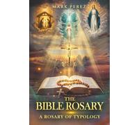 The Bible Rosary: A Rosary of Typology