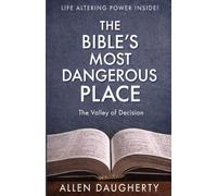 The Bible’s Most Dangerous Place: The Valley of Decision