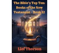 The Bible’s Top Ten: Books of the New Testament - Book 12
