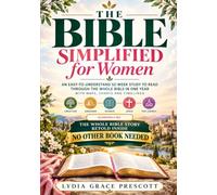 The Bible Simplified for Women: An Easy-to-Understand 52-Week Study to Read Through the Whole Bible in One Year - with Maps, Charts & Timelines