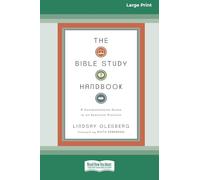 The Bible Study Handbook: A Comprehensive Guide to an Essential Practice (16pt Large Print Format)