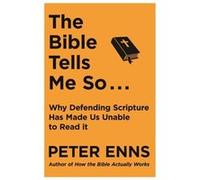 The Bible Tells Me So by Peter Enns Peter Enns (Auteur)