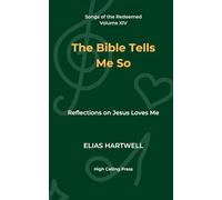 The Bible Tells Me So: Reflections on Jesus Loves Me