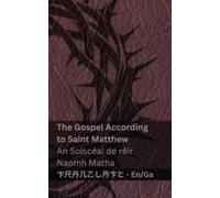 The Bible (The Gospel According To Saint Matthew) / An Bíobla (An Soiscéal De Réir Naomh Matha)