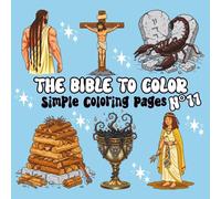 The Bible to Color - Volume 11: Simple Coloring with Samson, the Good Shepherd, the Throne of God, the Lily of the Valleys, Praying Hands and more | For Children and Adults