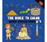 The Bible to Color - Volume 5: Simple Coloring with Job, Manasseh, Samson, the Red Sea, the fire of God and more | For Children and Adults