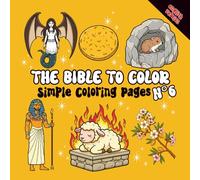 The Bible to Color - Volume 6: Simple Coloring with Noah, Moses, David, the Great Fish, the Great Crocodile and more | For Children and Adults