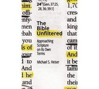 The Bible Unfiltered | Michael S. Heiser Michael S. HeiserMichael S. Heiser (Auteur)
