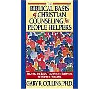 The Biblical Basis Of Christian Counseling For People Helpers