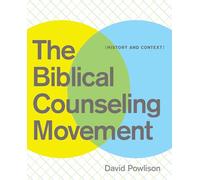 The Biblical Counseling Movement: History and Context