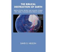 The Biblical Destruction Of Earth: Biblical Flood, Piri Reic Map, Atlantis, Gobliki Tepe, Nibiru, Younger Dryas Period Solved