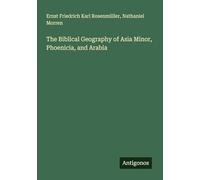 The Biblical Geography of Asia Minor, Phoenicia, and Arabia