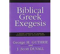 The Biblical Greek Exegesis