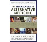 The Biblical Guide to Alternative Medicine