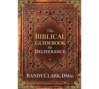 The Biblical Guidebook to Deliverance