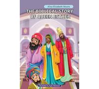 The Biblical Story of Queen Esther: How One Woman's Leadership Changed a Nation