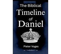 The Biblical Timeline of Daniel