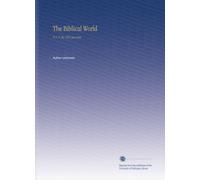 The Biblical World: N.S. V. 39 1912 Jan-Jun