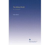 The Biblical World: N.S. V. 42 1913 Jul-Dec