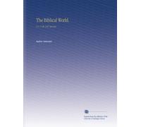 The Biblical World.: N.S. V. 49 1917 Jan-Jun