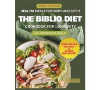 THE BIBLIO DIET COOKBOOK FOR LONGEVITY: Delicious Recipes for Wholesome Meals that Nourish Your Body, and Spirit, and Help Fight Inflammation, Boost Metabolism, Ease Chronic Pain, and Support Healing.