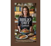 The Biblio Diet Recipes Cookbook Inspired by Jordan Rubin: Smart, Science-Backed Recipes to Nourish Your Body, Sharpen Your Mind, and Support Sustainable Wellness for Life