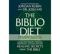 The Biblio Diet Study Guide: Live Long, Master Metabolism, Reduce Pain, Fight Depression, and Conquer Cancer with Healing Secrets from the Bible