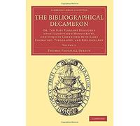 The Bibliographical Decameron - Volume 1