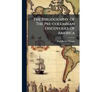 The Bibliography Of The Pre-columbian Discoveries Of America