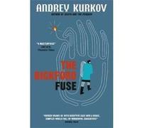 The Bickford Fuse - [Version Originale] Andrey Kurkov, Boris Dralyuk (Auteur)