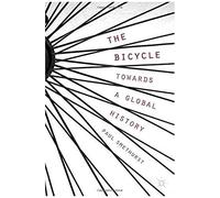 The Bicycle -- Towards A Global History