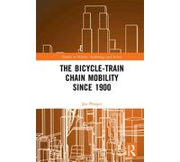 The Bicycle-Train Chain Mobility Since 1900 - JAN PLOEGER - Routledge - ebook (ePub) - Livre
