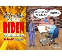 The Biden Years: An Era Of Stupidity