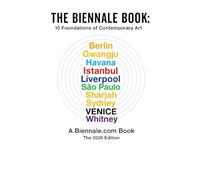 THE BIENNALE BOOK: Ten Foundations of Contemporary Art