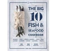 The Big 10 Fish amp Seafood Cookbook 10 Seafood 80 Recipes 240 Variations by Terri Dien Terri Dien (Auteur)
