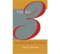 The Big 3 Management Styles Thornton, Paul B. (Auteur)