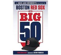 The Big 50: Boston Red Sox