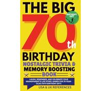 The Big 70th Birthday Nostalgic Trivia & Cognitive Memory Boosting Book: Laugh, Remember, and Celebrate Your Grandparent’s Life Story, Games For 70-Year-Olds (70th Birthday Gift)