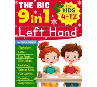 The Big 9-in-1 Left Hand Workbook for Kids Ages 4-12: Alphabet Tracing, Letter Writing, Fun Facts & Jokes, Drawing & Coloring, Scissor Skills, Games, and Bedtime Stories for Left-Handed Children