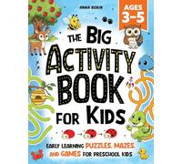 The Big Activity Book for Kids (Ages 3-5): Early Learning Puzzles, Mazes, and Games for Preschool Kids