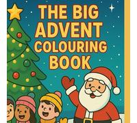 The Big Advent Calendar Colouring Book: Count down the days with colouring