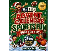 The Big Advent Calendar Sports Fun Book for Kids: A 25-Day Christmas Countdown with Silly Games, Would You Rather Questions, 101 Sports Whys, Bible Trivia & Faith-Building Challenges for Ages 8-12
