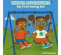 The Big Adventures: My First Swing Set: A Backyard Adventure Full of Laughter, Courage, and Sibling Fun with Mateo and Mosi