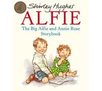 The Big Alfie And Annie Rose Storybook