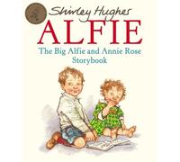 The Big Alfie and Annie Rose Storybook - Shirley Hughes - RHCP Digital - ebook (ePub) - Livre