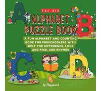 The Big Alphabet Puzzle Book: A Fun Alphabet and Counting Activity Book for Preschoolers Ages 4-6: Includes Spot the Difference Puzzles, Look and Find ... to Make Learning the ABCs Easy and Engaging