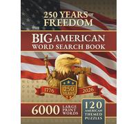 The BIG American Word Search Book for Adults LARGE PRINT 6000 Words Across 120 American Themed Puzzles: Celebrate 250 Years of America's Freedom with A Journey Through American History & Culture