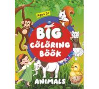 The Big Animal Coloring Book for Kids Ages 3+ (Large Pages & Picture Guides Included!): The Jumbo Animal Coloring Book