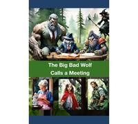 The Big Bad Wolf Calls A Meeting